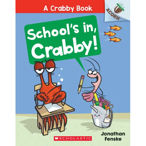 School's In, Crabby!: An Acorn Book (a Crabby Book #5): Volume 5 - Paperback