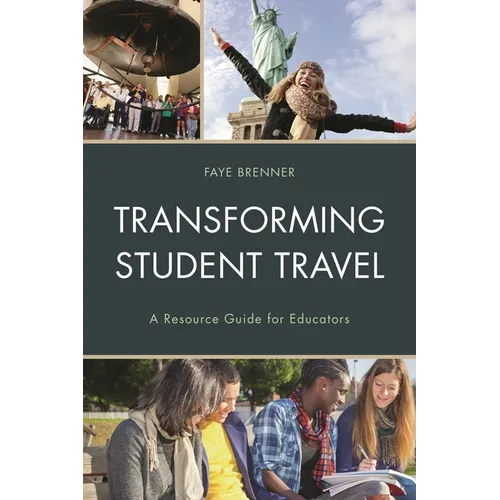 Transforming Student Travel: A Resource Guide for Educators - Hardcover