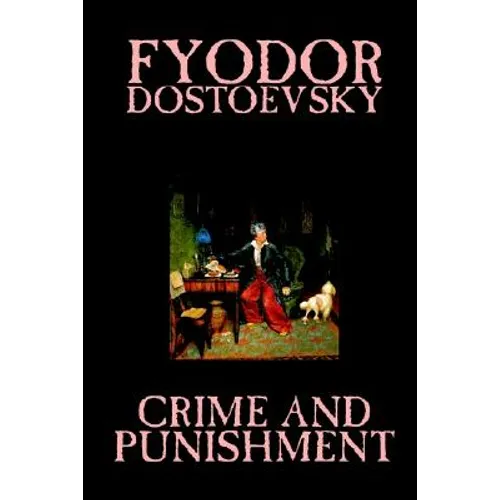 Crime and Punishment by Fyodor M. Dostoevsky, Fiction, Classics - Paperback