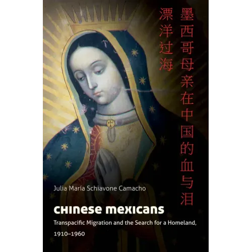 Chinese Mexicans: Transpacific Migration and the Search for a Homeland, 1910-1960 - Paperback