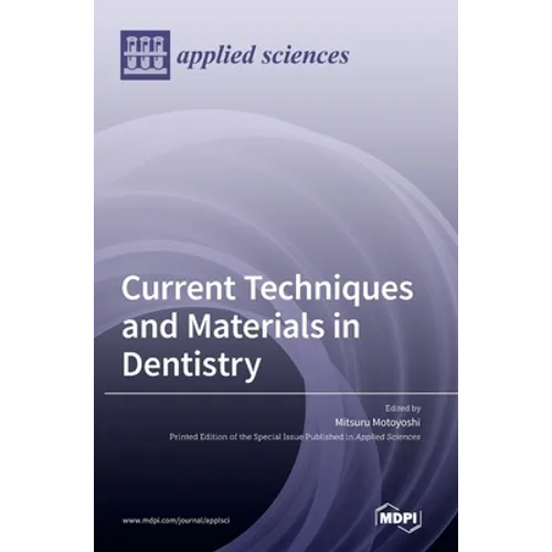 Current Techniques and Materials in Dentistry - Hardcover