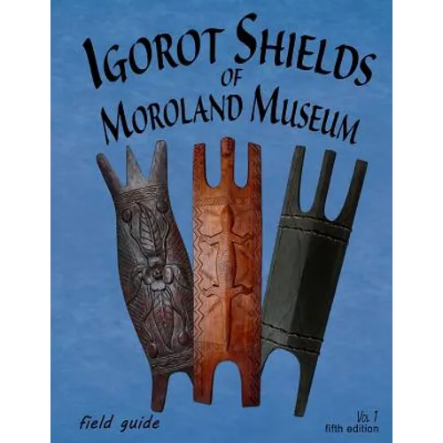 Igorot Shields of Moroland Museum - Paperback