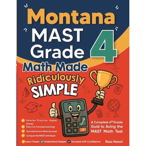 Montana MAST Grade 4 Math Made Ridiculously Simple: A Comprehensive 4th Grade Guide to Acing MAST Math - Paperback