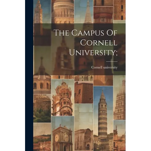 The Campus Of Cornell University;