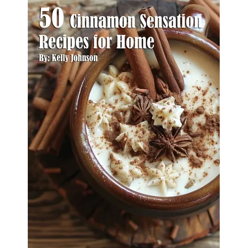 50 Cinnamon Sensation Recipes for Home - Paperback