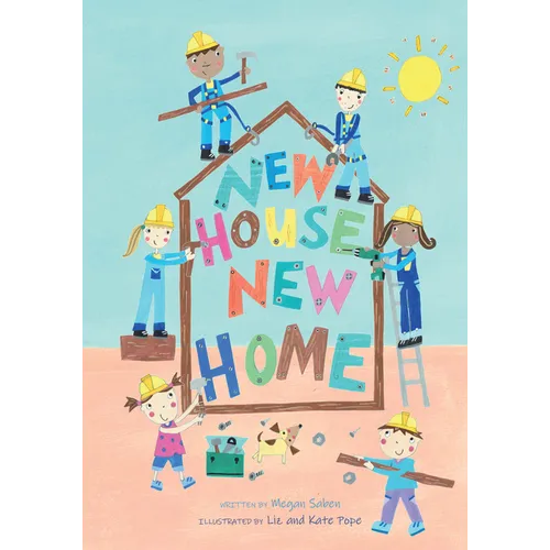 New House, New Home: A Picture Book about Building a House - Hardcover
