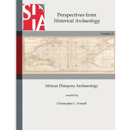 African Diaspora Archaeology: Perspectives from Historical Archaeology - Paperback