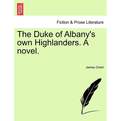 The Duke of Albany's Own Highlanders. a Novel. - Paperback