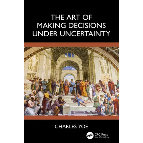 The Art of Making Decisions Under Uncertainty - Paperback