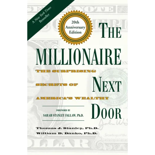 The Millionaire Next Door: The Surprising Secrets of America's Wealthy