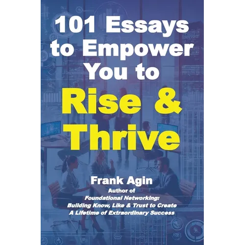 101 Essays to Empower You to Rise & Thrive - Paperback