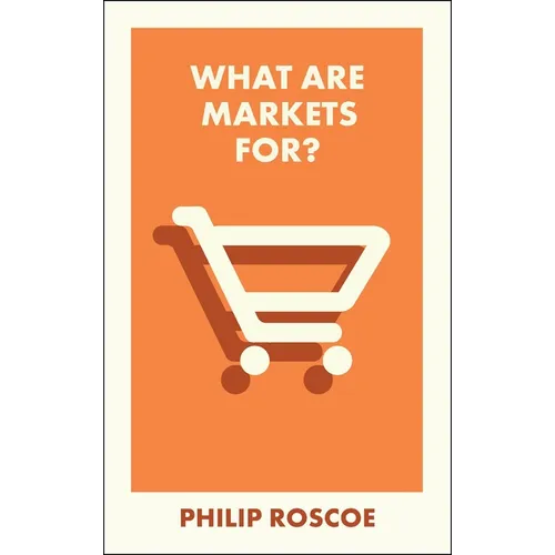 What Are Markets For? - Paperback