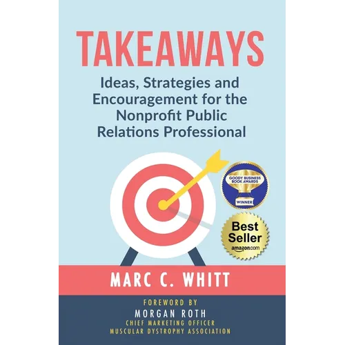 Takeaways: Ideas, Strategies and Encouragement for the Nonprofit Public Relations Professional - Hardcover