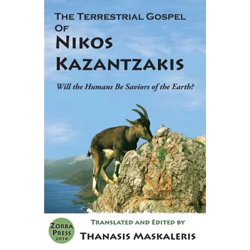 The Terrestrial Gospel of Nikos Kazantzakis (Revised edition): Will the Humans Be Saviors of the Earth? - Paperback
