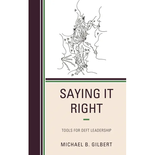 Saying It Right: Tools for Deft Leadership - Paperback
