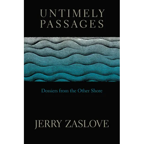 Untimely Passages: Dossiers from the Other Shore - Paperback