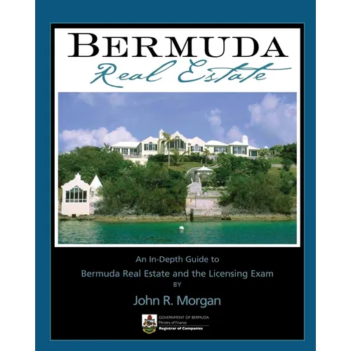 Bermuda Real Estate: An In-Depth Guide to Bermuda Real Estate and the Licensing Exam - Paperback