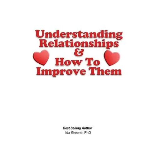 Understanding Relationships and How to Improve them - Paperback