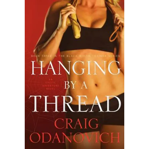 Hanging by a Thread: Book Three in the Black Widow Trainer Series - Paperback