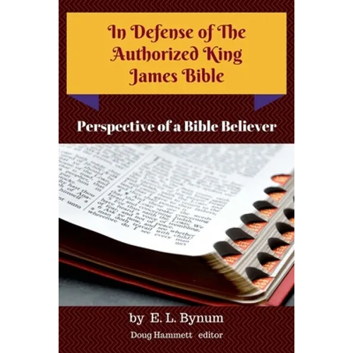 In Defense of the Authorized King James Bible - Paperback