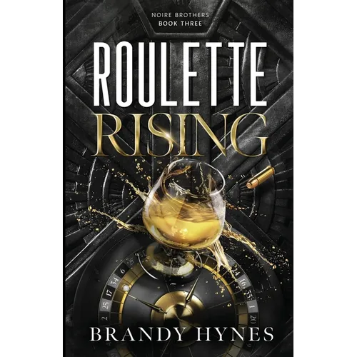 Roulette Rising: The Noire Brothers Series Book 3: Noire Brothers Book 3 - Paperback