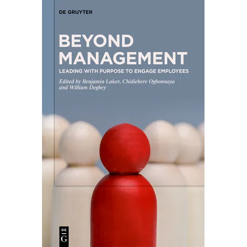 Beyond Management: Leading with Purpose to Engage Employees - Paperback