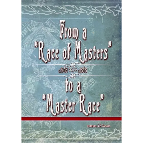 From a Race of Masters to a Master Race: 1948 to 1848 - Paperback