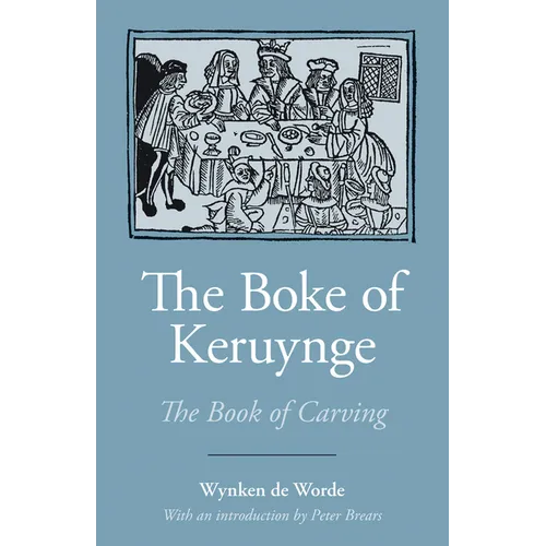 The Boke of Keruynge (the Book of Carving) - Paperback