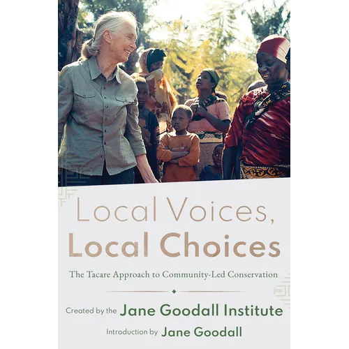 Local Voices, Local Choices: The Tacare Approach to Community-Led Conservation - Hardcover