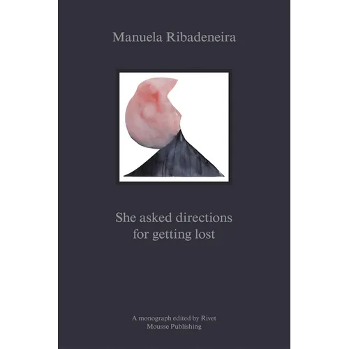 Manuela Ribadeneira: She Asked Directions for Getting Lost - Paperback