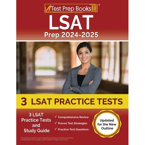 LSAT Prep 2024-2025: 3 LSAT Practice Tests and Study Guide [Updated for the New Outline]
