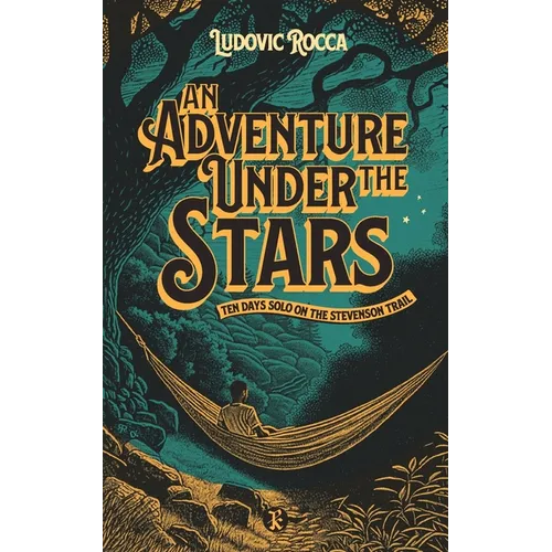 An Adventure Under the Stars: Ten days solo on the Stevenson trail - Paperback