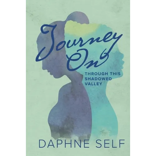 Journey On: Through This Shadowed Valley - Paperback