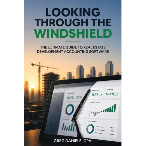 Looking Through The Windshield: The Ultimate Guide to Real Estate Development Accounting Software - Paperback