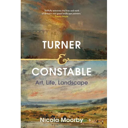 Turner and Constable: Art, Life, Landscape