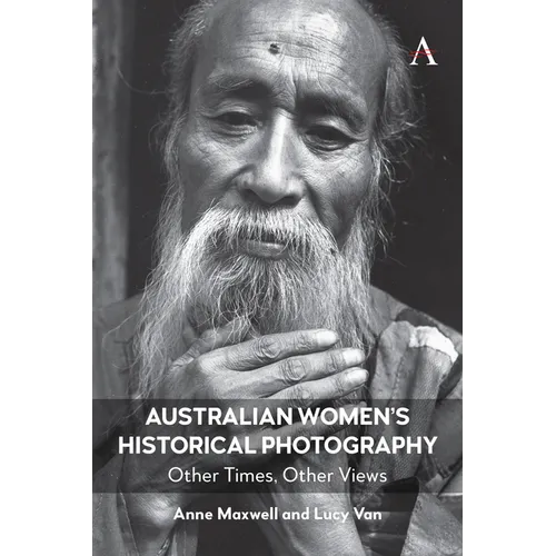 Australian Women's Historical Photography: Other Times, Other Views - Paperback