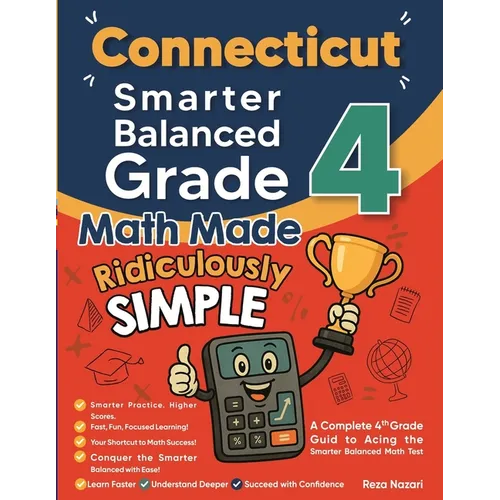 Connecticut Smarter Balanced Grade 4 Math Made Ridiculously Simple: A Comprehensive 4th Grade Guide to Acing Smarter Balanced Math - Paperback