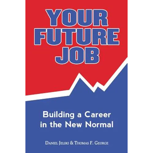 Your Future Job: Building a Career in the New Normal - Paperback