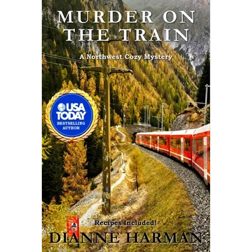 Murder on the Train: A Northwest Cozy Mystery - Paperback