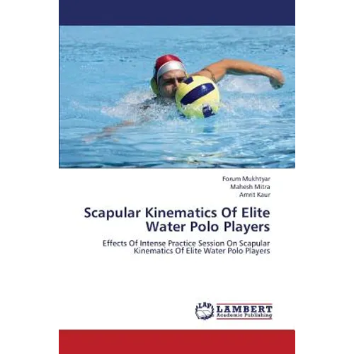 Scapular Kinematics of Elite Water Polo Players - Paperback