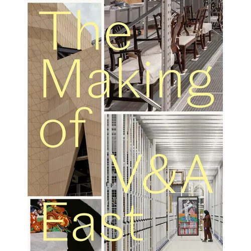 The Making of V&a East