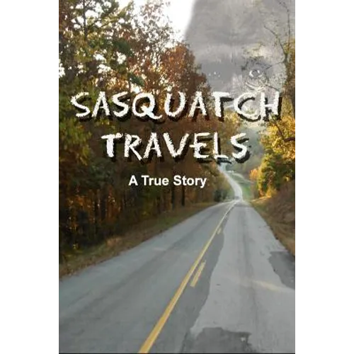 Sasquatch Travels - Paperback