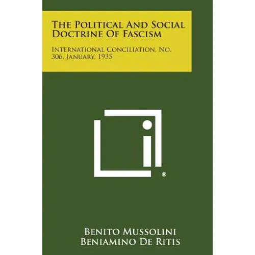 The Political and Social Doctrine of Fascism: International Conciliation, No. 306, January, 1935 - Paperback