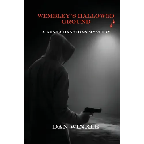 Wembley's Hallowed Ground: A Kenna Hannigan Mystery - Paperback