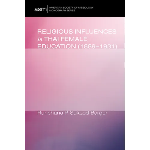 Religious Influences in Thai Female Education (1889-1931) - Paperback