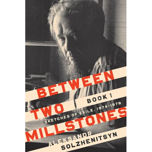 Between Two Millstones, Book 1: Sketches of Exile, 1974-1978 - Paperback