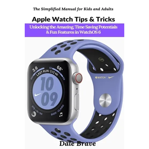 Apple Watch Tips & Tricks: Unlocking the Amazing, Time Saving Potentials & Fun Features in WatchOS 6