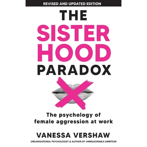 The Sisterhood Paradox: The psychology of female aggression at work - Paperback