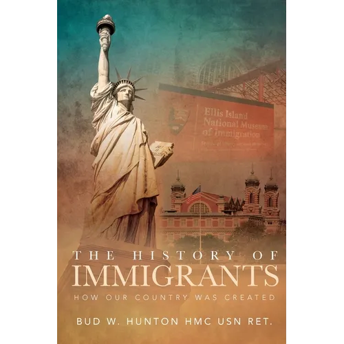 The History of Immigrants: How Our Country Was Created - Paperback