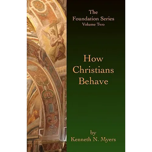 How Christians Behave: The Foundation Series Volume Two - Paperback